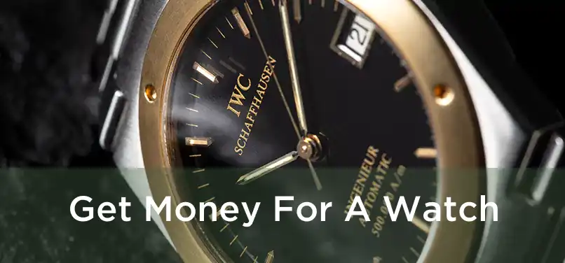  Get Money For A Watch 