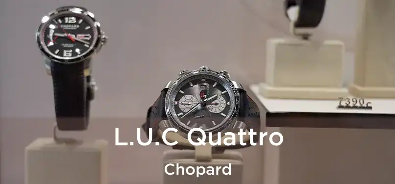  L.U.C Quattro Chopard