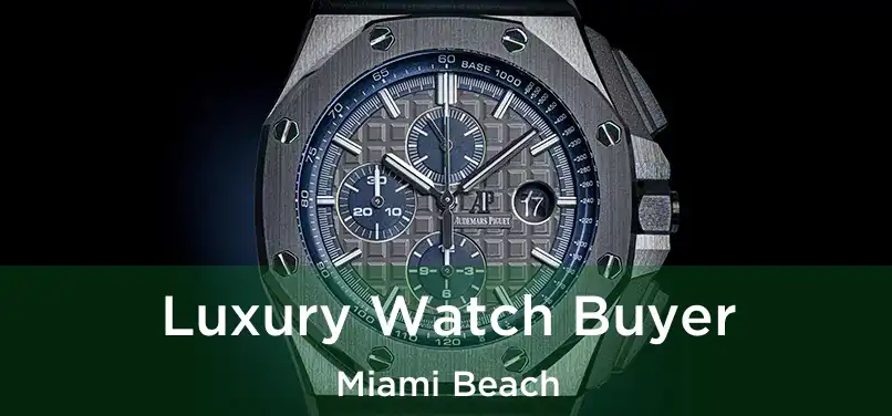  Luxury Watch Buyer Miami Beach