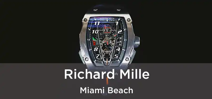  Richard Mille Miami Beach