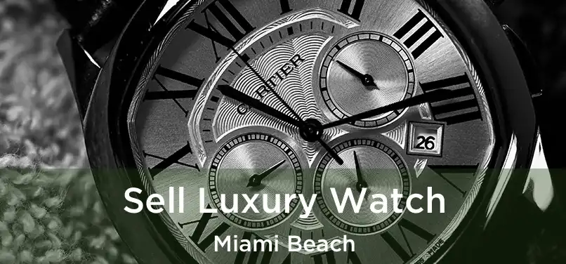  Sell Luxury Watch Miami Beach