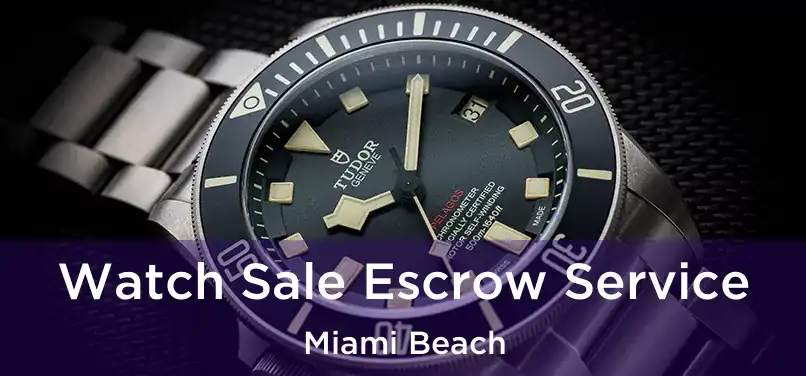  Watch Sale Escrow Service Miami Beach