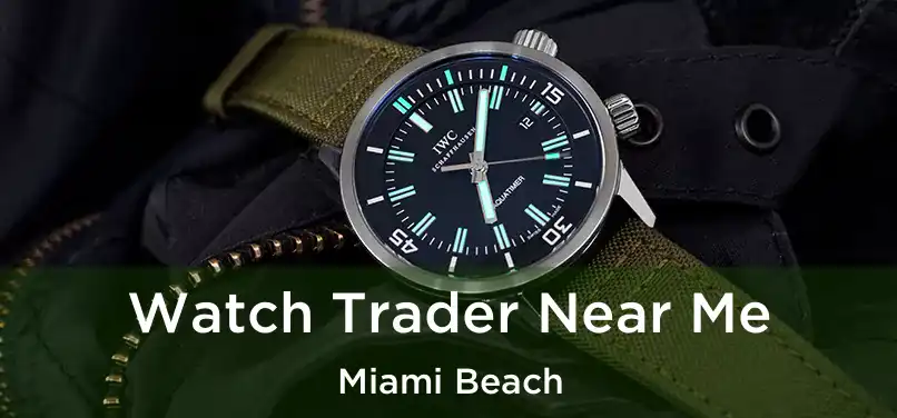 Watch Trader Near Me Miami Beach
